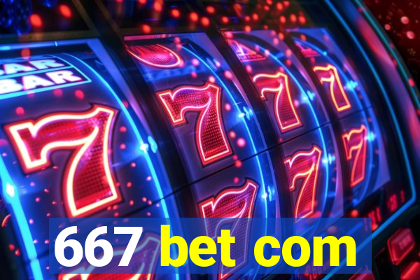 667 bet com